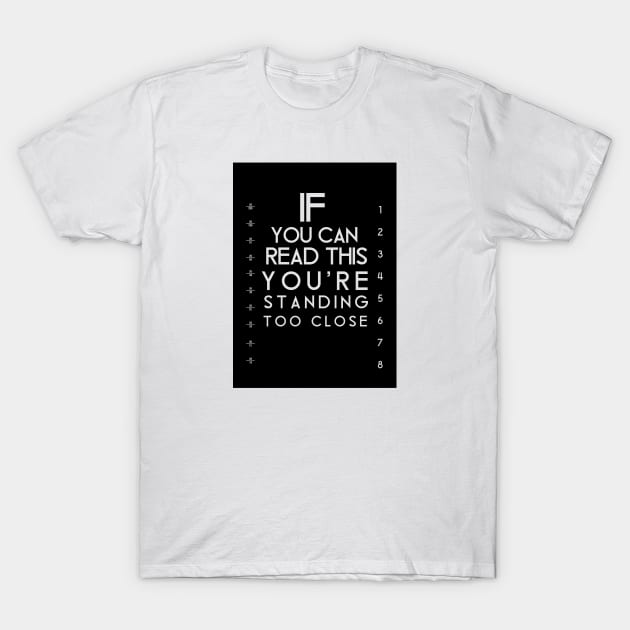 If You Can Read This T-Shirt by SillyShirts